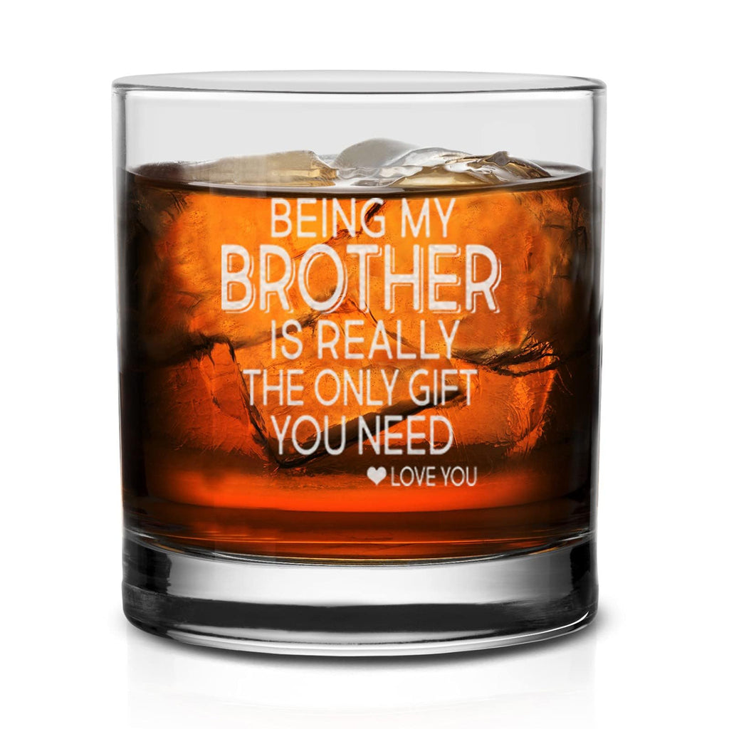 NeeNoNex Being my Brother is Really The Only Gift You Need Whiskey Glass - Sarcastic Gift for Brothers