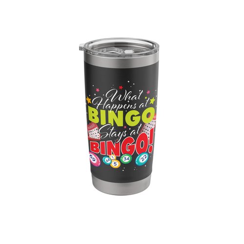 What Happens At Bingo Stays At Bingo - Bingo Lover Gambler Stainless Steel Insulated Tumbler