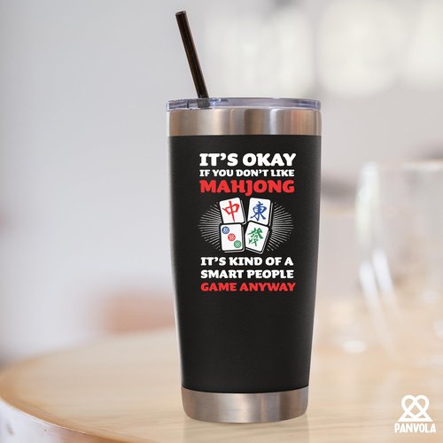 It’s Ok If You Don’t Like Mahjong Player Gifts To Mom Dad Husband Wife Friends Vacuum Insulated Tumbler Stainless Steel Travel Mug with Lid and Straw 20 oz Black