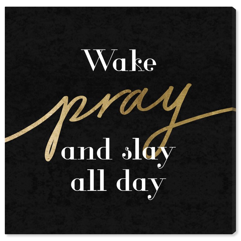 Wynwood Studio Typography and Quotes Canvas Art - Wake Pray Slay, Wall Art for Living Room, Bedroom, and Bathroom, 20 in x 20 in, Black and Gold Home Decor