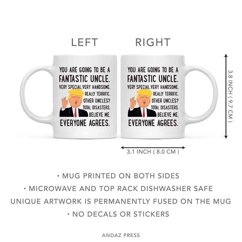 Andaz Press Baby Birth Announcement Trump 11oz. Coffee Mug Gift, You're Going To Be A Fantastic Uncle, 1-Pack, Funny President Trump Novelty Baby Pregnancy Reveal Cup Uncle Pregnancy Announcement
