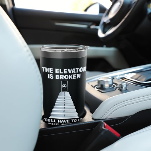 The Elevator Is Broken - Sober Sobriety AA NA Stainless Steel Insulated Tumbler
