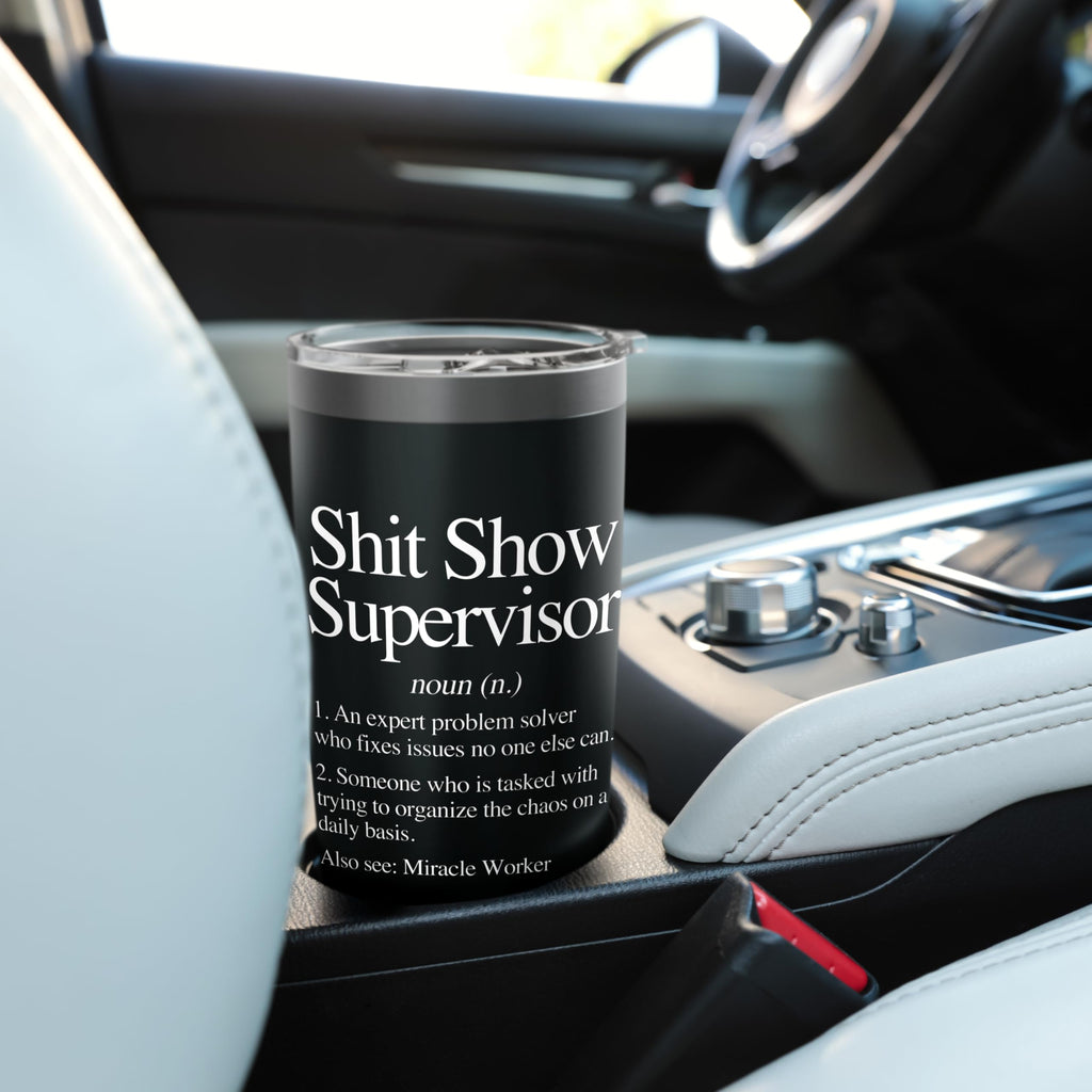 Shit Show Supervisor Definition - Funny Saying Sarcastic Stainless Steel Insulated Tumbler