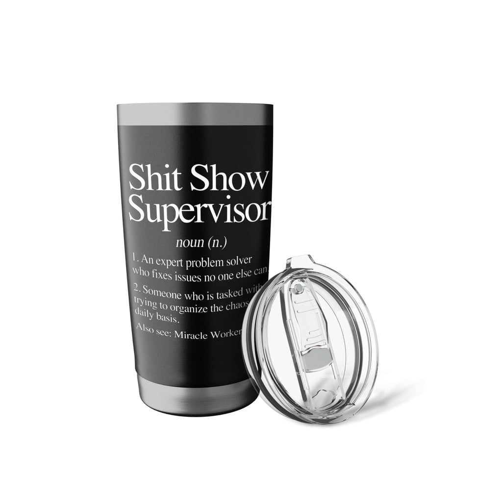 Shit Show Supervisor Definition - Funny Saying Sarcastic Stainless Steel Insulated Tumbler