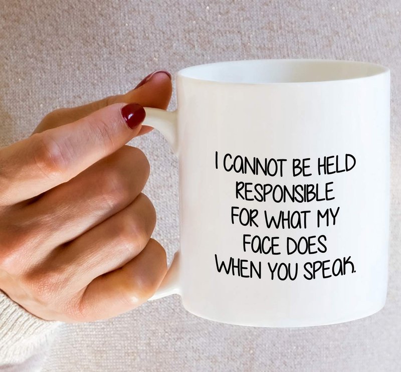 Retreez Funny Mug - I Cannot Be Held Responsible For What My Face Does When You Speak 11 Oz Ceramic Coffee Tea Mugs - Funny, Sarcasm, Sarcastic, birthday gifts for friends, coworkers, sister, brother