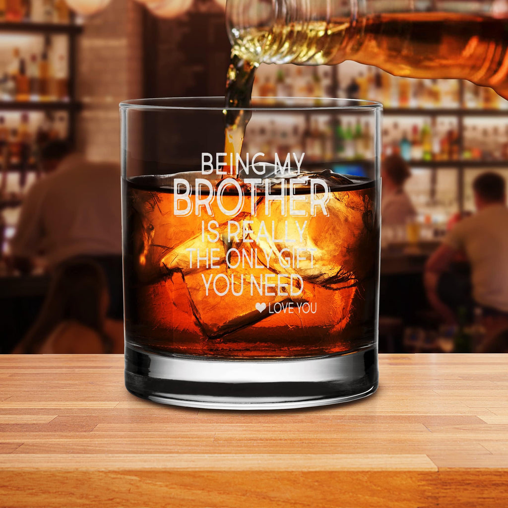 NeeNoNex Being my Brother is Really The Only Gift You Need Whiskey Glass - Sarcastic Gift for Brothers