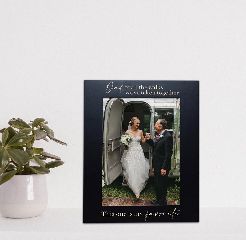 XJF Engraved Picture Frame for Dad - Dad of All The Walks We've Taken Together This one is My Favorite, Father of The Bride Wedding Gifts, Thank You Dad