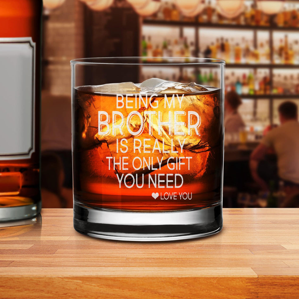 NeeNoNex Being my Brother is Really The Only Gift You Need Whiskey Glass - Sarcastic Gift for Brothers