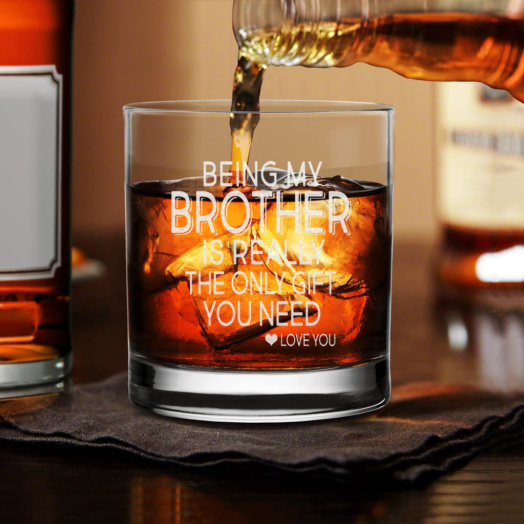 NeeNoNex Being my Brother is Really The Only Gift You Need Whiskey Glass - Sarcastic Gift for Brothers