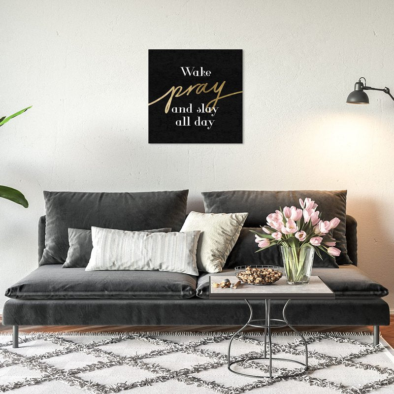 Wynwood Studio Typography and Quotes Canvas Art - Wake Pray Slay, Wall Art for Living Room, Bedroom, and Bathroom, 20 in x 20 in, Black and Gold Home Decor