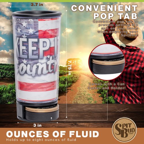 Spit Bud Keep it Country The Ultimate Spittoon for Chew - Portable Dip & Snuff Cup with Lid, Pop Tab, Spill-Proof Funnel, Can Cutter & Holder - Fit in Cup Holders - Holds 8oz - Made in USA